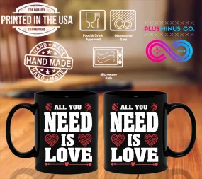 All You Need Is Love Black Mugs,Love is all you need , Valentine, Mother Daughter Mug, Father Daughter Mug,Love is all you need