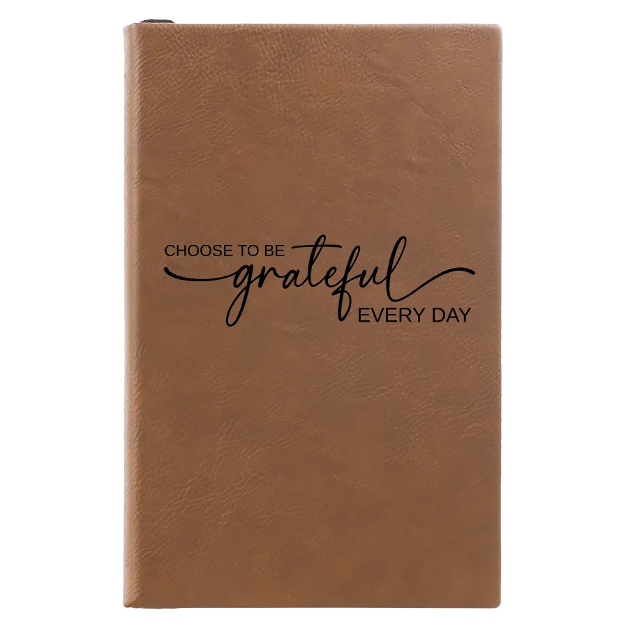 Choose to be Grateful Every Day Journal | Leatherette Journal