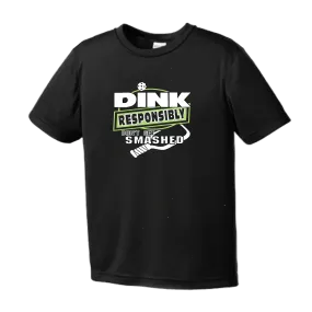 Dink Responsibly, Don't Get Smashed | Youth Short Sleeve Athletic Shirt | 100% Polyester