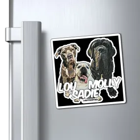 Lou Molly & Sadie Magnets