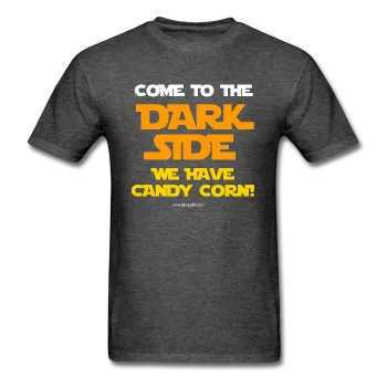 "Come To The Dark Side We Have Candy Corn" - Men's T-Shirt