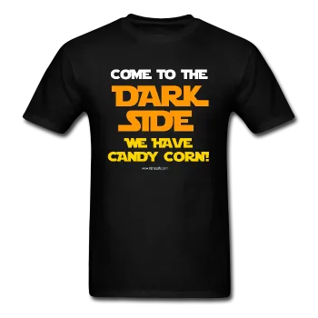 "Come To The Dark Side We Have Candy Corn" - Men's T-Shirt