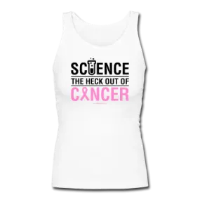 "Science The Heck Out Of Cancer" (Black) - Women's Longer Length Fitted Tank