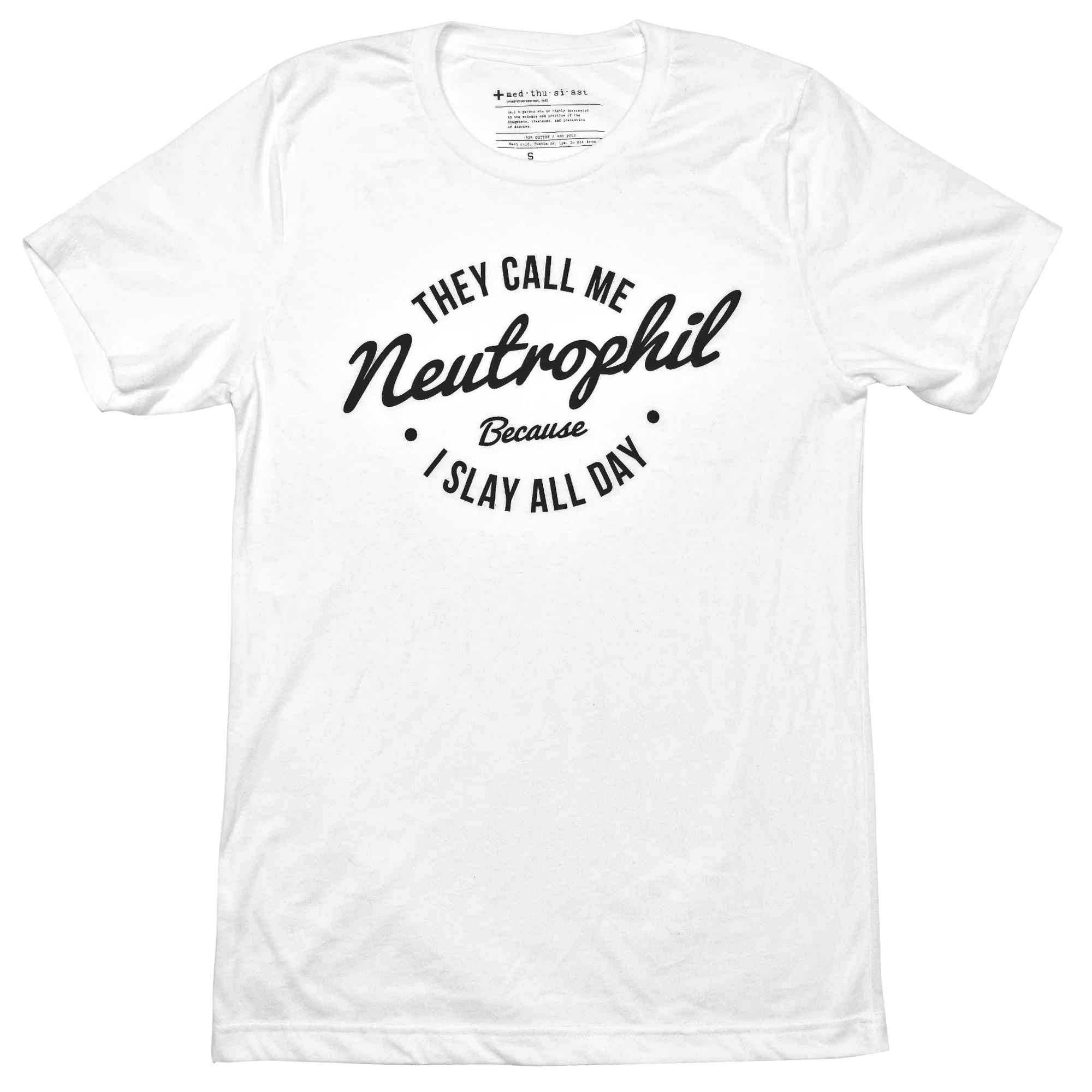 They Call Me Neutrophil Because I Slay All Day