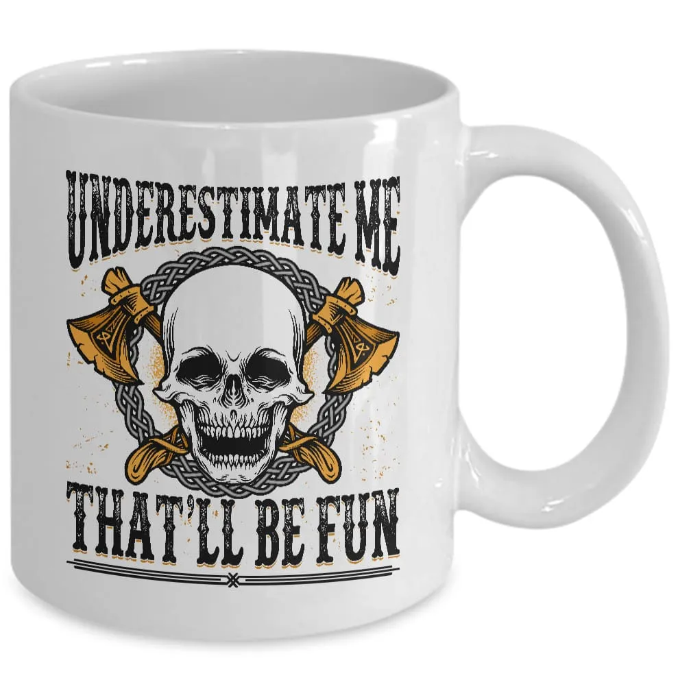 Underestimate Me White Mug