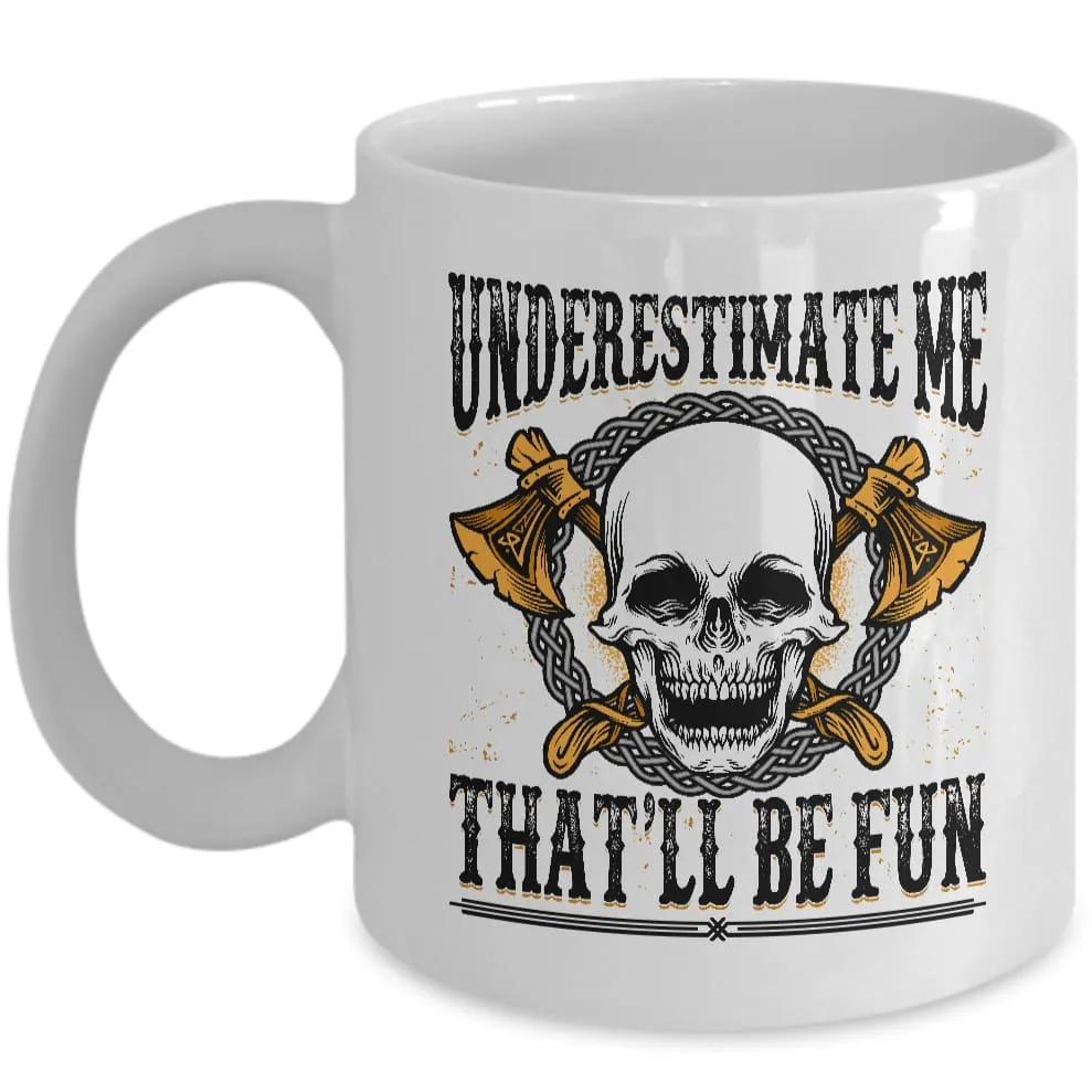 Underestimate Me White Mug