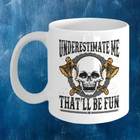 Underestimate Me White Mug